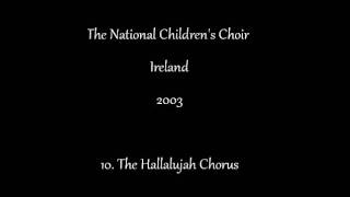The National Children's Choir Ireland 2003 Concert. 10 - Hallelujah