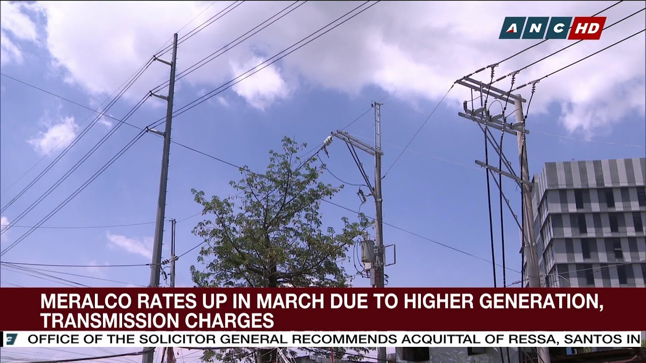 Тарифы Meralco выросли в марте из-за повышения платы за выработку и передачу электроэнергии | ANC