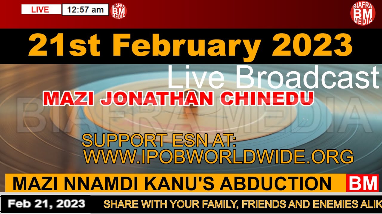 Mazi Jonathan Chinedu Live Broadcast Today, Tuesday 21st February 2023 | Biafra Media