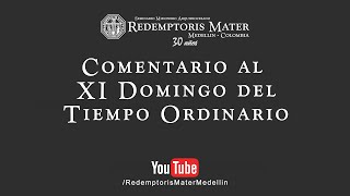 Comentario al XI Domingo del Tiempo Ordinario
