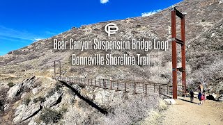 Bear Canyon Suspension Bridge Loop, Bonneville Shoreline Trail, Utah March 2024