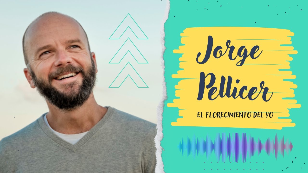 Jorge Pellicer. El florecimiento del yo
