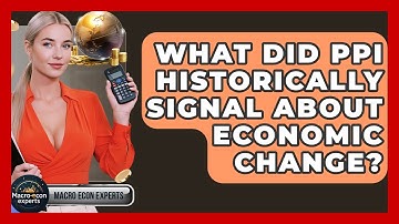 What Did PPI Historically Signal About Economic Change? - Macroecon Experts