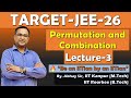 TARGET JEE 2026 || LECTURE 3 ||PERMUTATION AND COMBINATION || JEE MAINS AND ADVANCED