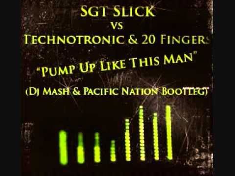 Sgt Slick vs Technotronic & C-Pump Up Like This Man (Dj Mash & Pacific Nation Bootleg)