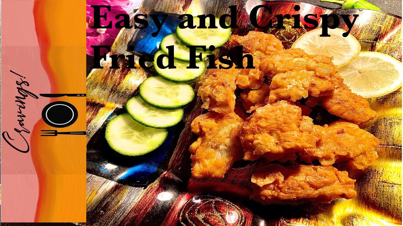 EXTRA CRISPY FRIED FISH(easy and simple recipe)Cravings! YouTube