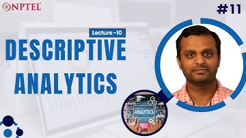 #11 Lecture 10 : Descriptive Analytics | Introduction to Learning Analytics