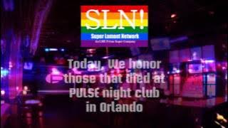SLN! Media group's Message to people that died in Orlando's PULSE LGBT Nightclub