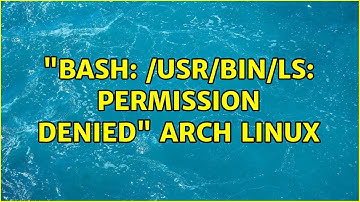 Unix & Linux: "bash: /usr/bin/ls: Permission denied" Arch linux