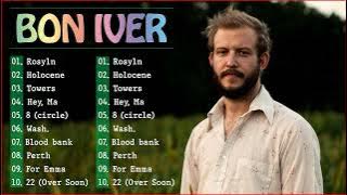 Bon Iver Greatest Hits Full Album- Bon Iver Playlist 2022 - Bon Iver Best Songs Ever