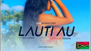 VT1S Ft.Leipani - Lauti Au ( Overload Riddim )2024. 🇻🇺