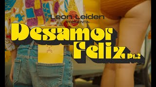Leon Leiden - Desamor Feliz Pt. 2 (Video Oficial)