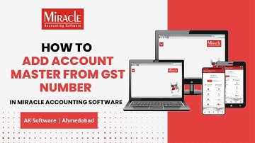 Learn How To Add Account Master From GST Number In Miracle Accounting Software