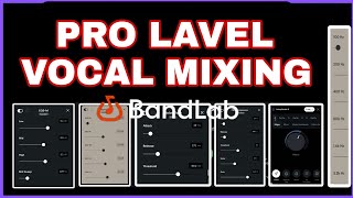 Bandlab Pro Lavel Vocal Mixing Tips & Tricks || Mobile me Song Mix Kese Kre #bandlab