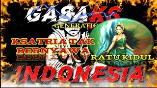 Kesatria tak bernyawa - Ratu kidul || versi GASAKS