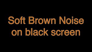 Soft Brown Noise on black screen screenshot 2