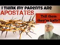 I Think My Parents Are Apostates Must I Tell Them They Re Kafirs Give Them Takfeer Assim Al Hakeem