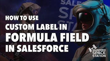 How to use Custom Label in Formula Field in Salesforce