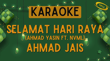 Ahmad Yasin ft. NVML - Selamat Hari Raya (Ahmad Jais) [Karaoke]