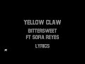 Yellow Claw Bittersweet Ft Sofia Reyes Lyrics mp3