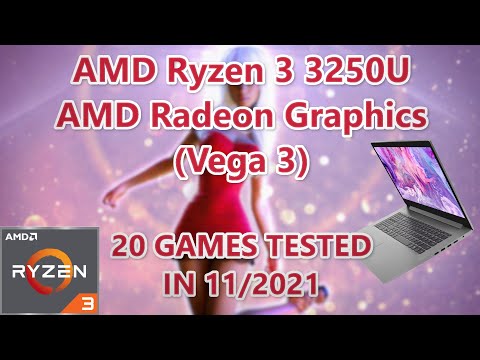 AMD Ryzen 3 3250U  Radeon Vega 3 graphics  20 GAMES TESTED IN 11/2021 (8GB RAM)