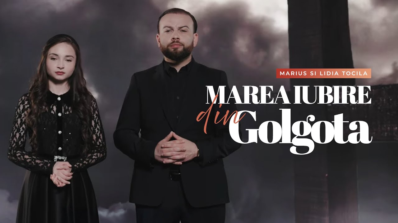 Marius si Lidia Tocila - MAREA IUBIRE DIN GOLGOTA (Official Video 4K) 2025