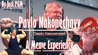 Pavlo Nakonechnyy (Павло Наконечний) - A Meme Experience