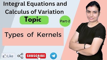 L-19||Types of Kernels||Nivaanmath Acadeemy|| M.Sc. mathematics|| Deepa Chaudhary