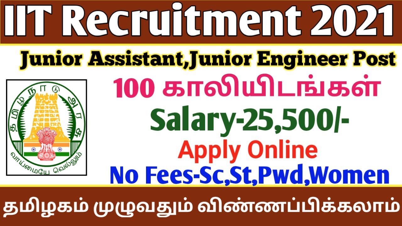 IIT Recruitment 2021 | 100 Vacancies | Junior Assistant,Junior Engineer Post | Govt Jobs | TAMIL..