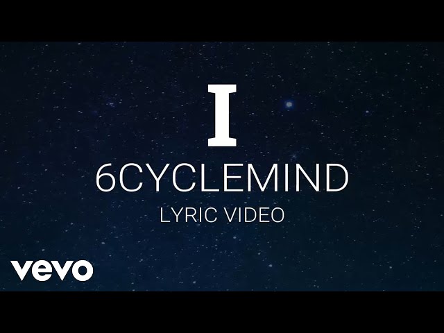 6cyclemind - I [Lyric Video] class=