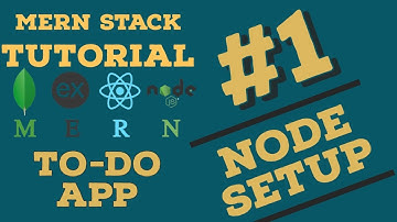 MERN TODO APP TUTORIAL . 1- #Node Setup