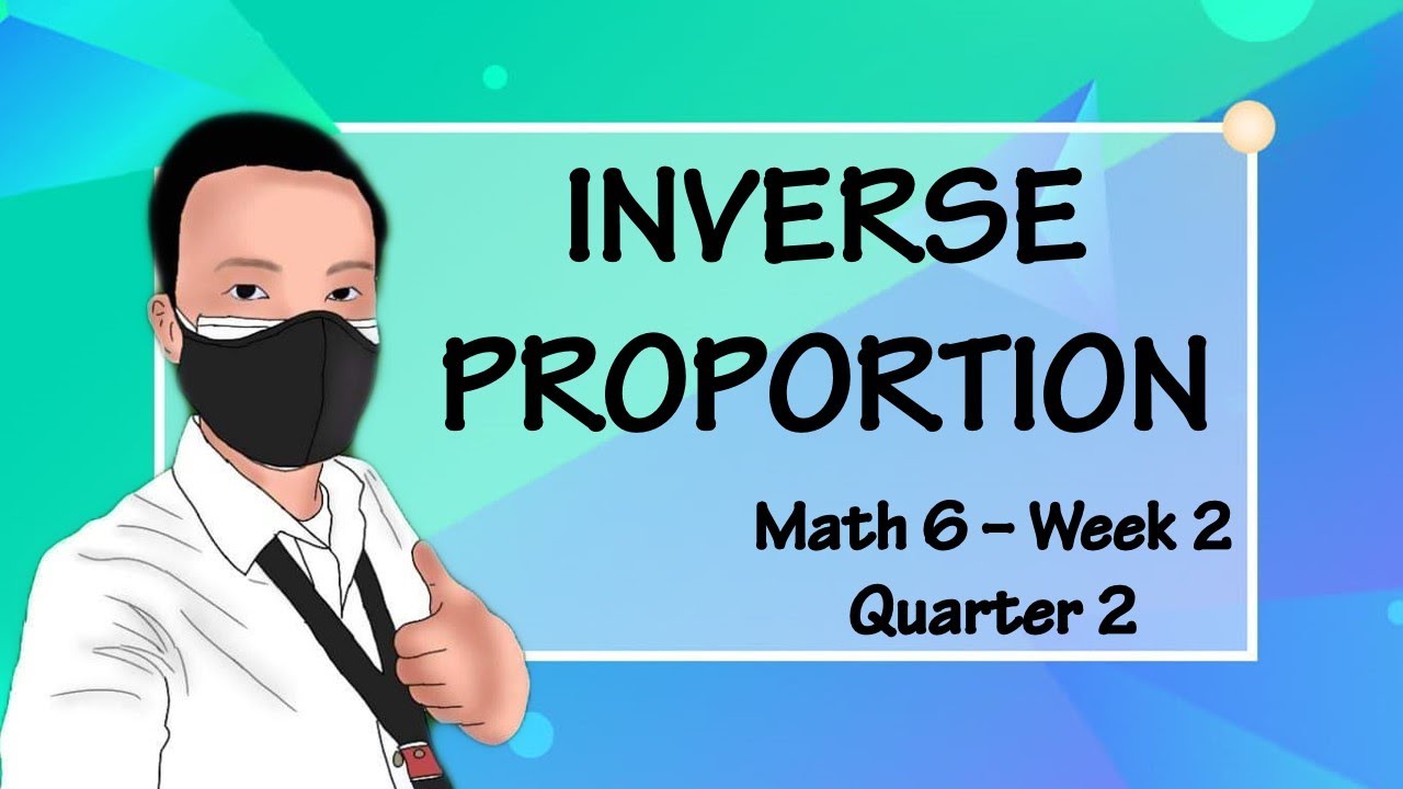 Video Lesson MELCs Math 6 Quarter Week 2 (Inverse or Indirect Proportion)