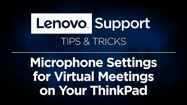 Microphone Settings for Virtual Meetings on Your ThinkPad | Lenovo PC