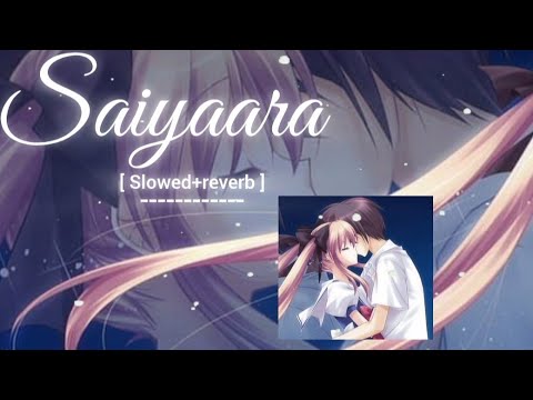 Saiyaara Slowed Reverb Faheem Abdullah Presenting Saiyaara Song Slowedreverb Trending