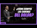 ¿Cómo romper las cadenas del dolor? - Freddy DeAnda