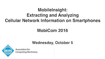 MobiCom 2016 - MobileInsight: Extracting and Analyzing Cellular Network Information on Smartphones