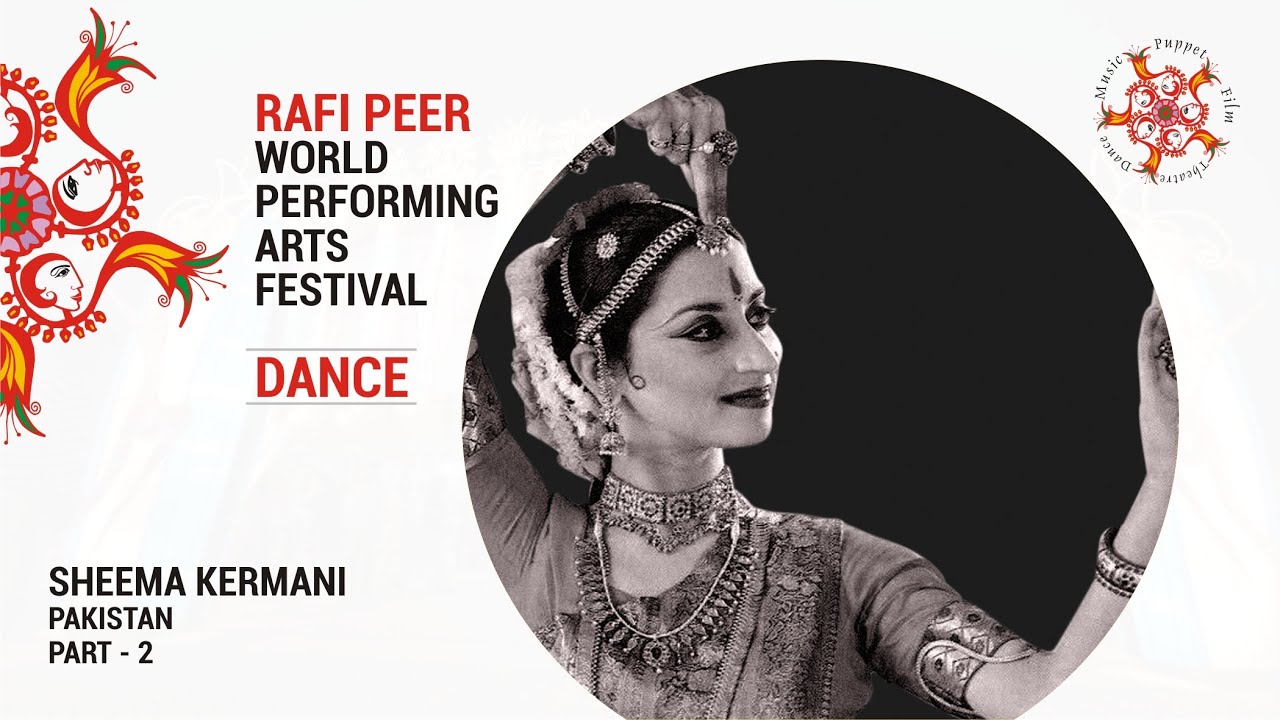 Sheema Kermani Pakistan Part 2 | Dance Performance | Rafi Peer World Performing Arts Festival