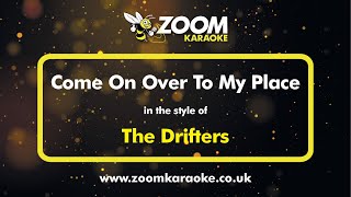 The Drifters  Come On Over To My Place  Karaoke Version From Zoom Karaoke