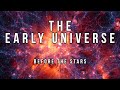 What Did the Early Universe Look Like? (4K)