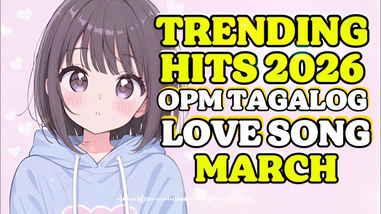 New OPM Acoustic Love Songs 2026 Philippines – Positive Vibes March 02nd