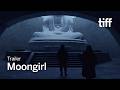 MOONGIRL Trailer | TIFF 2026