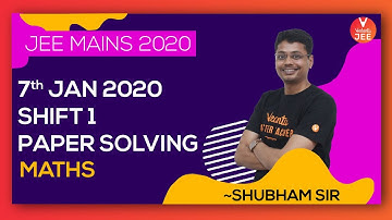 JEE Mains 2020 Question Paper Solving (7th JAN 2020 Shift-1) L-3 🔥| JEE Main Maths | @Vedantu JEE  ​