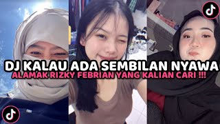 DJ KALAU ADA SEMBILAN NYAWA MAU SAMAMU SAJA - DJ ALAMAK RIZKY FEBIAN VIRAL TIKTOK 2025