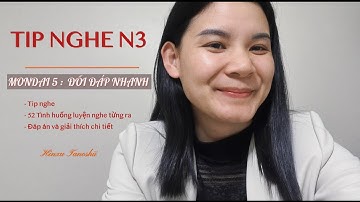 LUYỆN NGHE JLPT N3 - LUYỆN TẬP 52 TÌNH HUỐNG NGHE MONDAI 5 KÈM ĐÁP ÁN - PHẦN 1