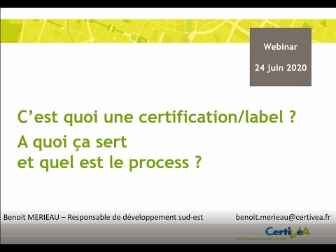 Webinar Certivéa : Certification/Label - A quoi ça sert, quel process, quels bénéfices ?