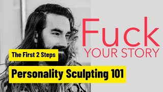 Life Artistry: Personality Sculpting 101