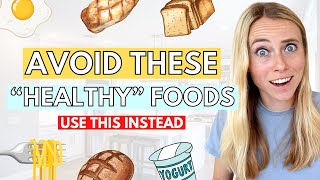10 Popular “Healthy Foods” That You Should Seriously Reconsider…