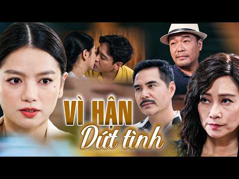 VÌ HẬN DỨT TÌNH | Phim Truyện Việt Nam Hay Mới Nhất 2026 | Phim Việt Nam 2026 | Phim THVL