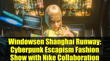 Windowsen Shanghai Runway: Cyberpunk Escapism Fashion Show with Nike Collaboration