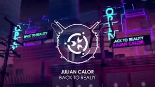 Video thumbnail of "Julian Calor - Back To Reality [Official Stream]"